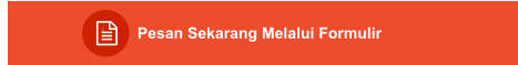 Pesan Sekarang Melalui Formulir