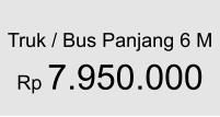 Truk / Bus Panjang 6 M  Rp 7.950.000