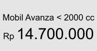 Mobil Avanza < 2000 cc  Rp 14.700.000