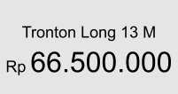 Tronton Long 13 M  Rp 66.500.000