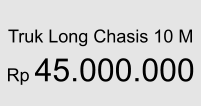 Truk Long Chasis 10 M  Rp 45.000.000