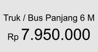 Truk / Bus Panjang 6 M  Rp 7.950.000