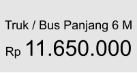 Truk / Bus Panjang 6 M  Rp 11.650.000