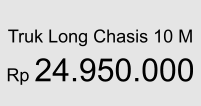 Truk Long Chasis 10 M  Rp 24.950.000