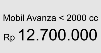 Mobil Avanza < 2000 cc  Rp 12.700.000