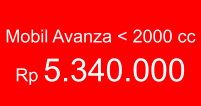 Mobil Avanza < 2000 cc  Rp 5.340.000
