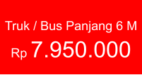 Truk / Bus Panjang 6 M  Rp 7.950.000