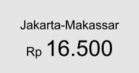 Jakarta-Makassar Rp 16.500