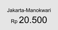 Jakarta-Manokwari  Rp 20.500