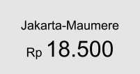 Jakarta-Maumere Rp 18.500