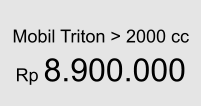 Mobil Triton > 2000 cc  Rp 8.900.000