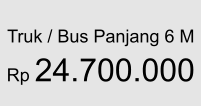 Truk / Bus Panjang 6 M  Rp 24.700.000