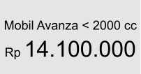 Mobil Avanza < 2000 cc  Rp 14.100.000