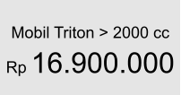 Mobil Triton > 2000 cc  Rp 16.900.000