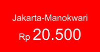 Jakarta-Manokwari  Rp 20.500